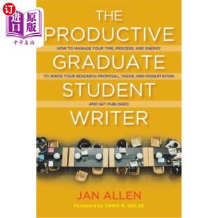 Student Process 研究生作家：如何管理 海外直订The Your How 高效 Writer Time Manage Graduate and Productive