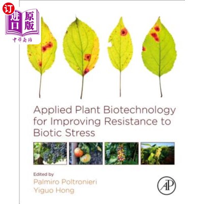 海外直订Applied Plant Biotechnology for Improving Resistance to Biotic Stress 应用植物生物技术提高生物胁迫抗性
