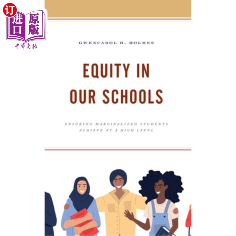 海外直订Equity in Our Schools: Ensuring Marginalized Students Achieve at a High Level 我们学校的公平:确保被边缘化的