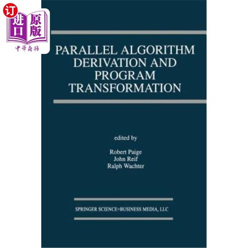 海外直订Parallel Algorithm Derivation and Program Transformation 并行算法推导与程序转换