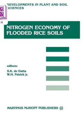 海外直订Nitrogen Economy of Flooded Rice Soils: Proceedings of a Symposium on the Nitrog 水淹水稻土的氮素经济性：水