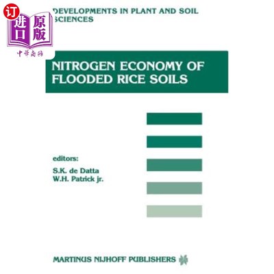 海外直订Nitrogen Economy of Flooded Rice Soils: Proceedings of a Symposium on the Nitrog 水淹水稻土的氮素经济性：水