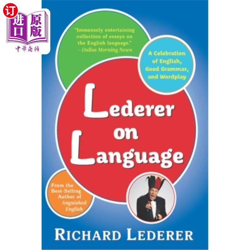 海外直订Lederer on Language: A Celebration of English, Good Grammar, and Wordplay 莱德尔谈语言:庆祝英语，良好的语法
