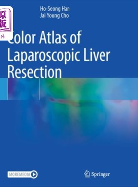 海外直订医药图书Color Atlas of Laparoscopic Liver Resection 腹腔镜肝切除术彩色图谱