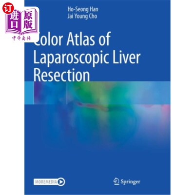海外直订医药图书Color Atlas of Laparoscopic Liver Resection 腹腔镜肝切除术彩色图谱