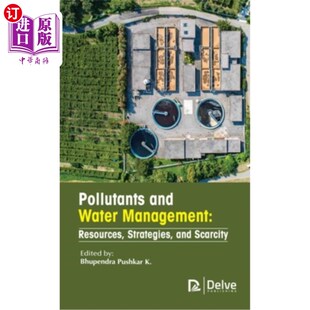 海外直订Pollutants and Water Management: Resources, Strategies, and Scarcity 污染物和水管理:资源、策略和稀缺性