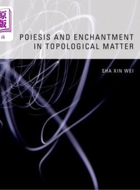 海外直订Poiesis and Enchantment in Topological Matter 拓扑物质的诗意与魅力