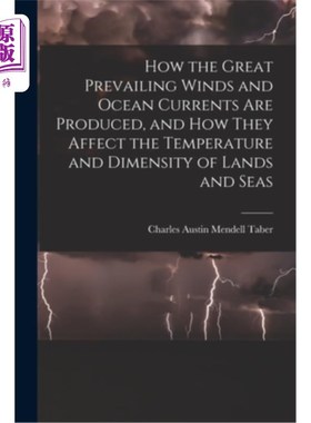 海外直订How the Great Prevailing Winds and Ocean Currents Are Produced, and How They Aff 盛行风和洋流是如何产生的，