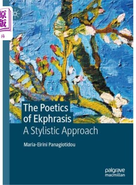 海外直订Poetics of Ekphrasis 措辞诗学