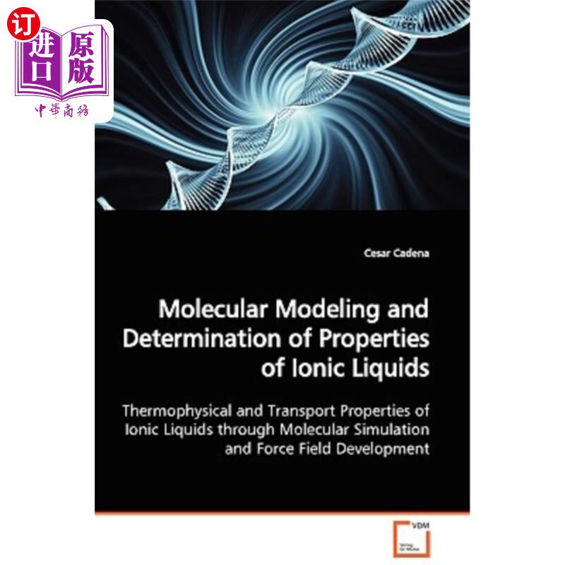 海外直订Molecular Modeling and Determination of Properties of Ionic Liquids 离子液体性质的分子模拟与测定