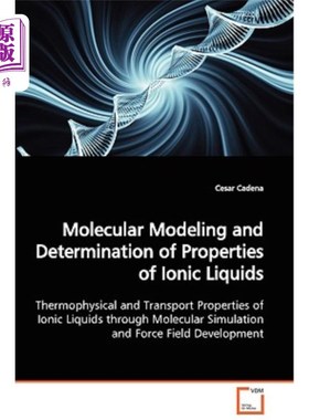 海外直订Molecular Modeling and Determination of Properties of Ionic Liquids 离子液体性质的分子模拟与测定