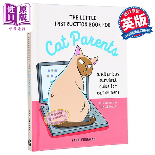 猫咪家长的小手册 猫主人的生存指南 The Little Instruction Book for Cat Parents 英文原版 Kate Freeman【中商原版】