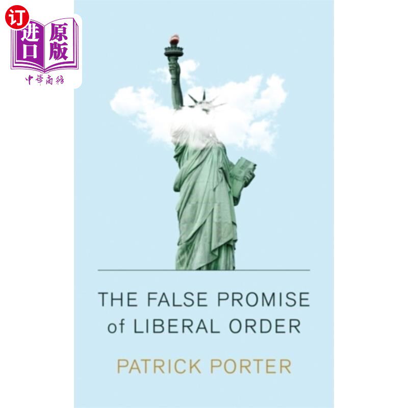 海外直订False Promise of Liberal Order 自由秩序的虚假承诺