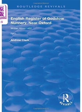 海外直订English Register of Godstow Nunnery, Near Oxford 牛津附近的Godstow女修道院