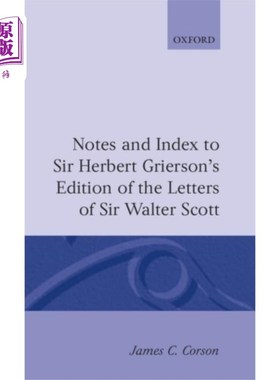 海外直订Notes and Index to Sir Herbert Grierson's Edition of the Letters of Sir Walter S 赫伯特·格里尔森爵士版沃尔特·