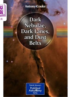 海外直订Dark Nebulae, Dark Lanes, and Dust Belts 暗星云、暗道和尘埃带