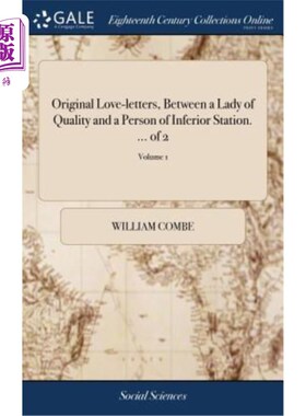 海外直订Original Love-letters, Between a Lady of Quality and a Person of Inferior Statio 原创情书，贵妇与下等人之间