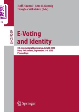 海外直订E-Voting and Identity: 5th International Conference, Voteid 2015, Bern, Switzerl 电子投票和身份：第五届国际