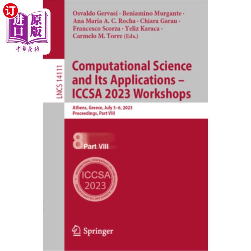 海外直订Computational Science and Its Applications - Iccsa 2023 Workshops: Athens, Greec 计算科学及其应用-