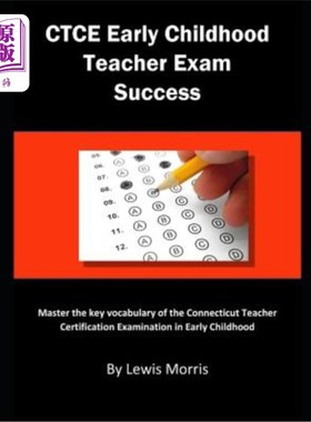 海外直订Ctce Early Childhood Teacher Exam Success: Master the Key Vocabulary of the Conn 幼儿教师考试成功：掌握康涅