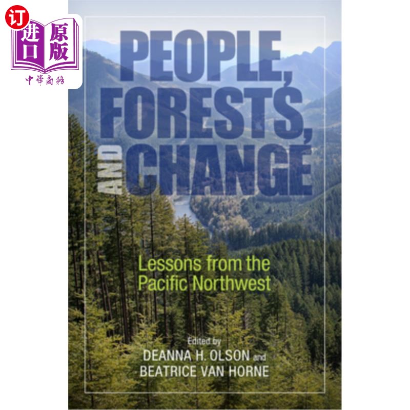海外直订People, Forests, and Change: Lessons from the Pacific Northwest 人、森林和变化:来自太平洋西北地区的经验教训