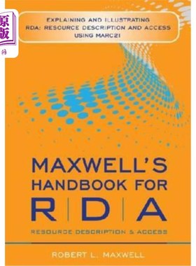 海外直订Maxwell's Handbook for RDA: Explaining and Illustrating RDA: Resource Descriptio 麦克斯韦RDA手册：