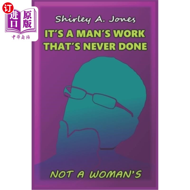 海外直订It's A Man's Work That's Never Done, Not A Woman's 这是一个男人从未完成的工作,不是一个女人的