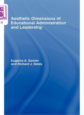 海外直订The Aesthetic Dimensions of Educational Administration & Leadership 教育管理与领导的审美维度