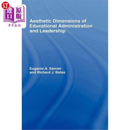 海外直订The Aesthetic Dimensions of Educational Administration & Leadership 教育管理与领导的审美维度