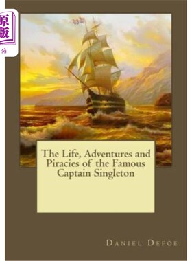 海外直订The Life, Adventures and Piracies of the Famous Captain Singleton 著名的辛格尔顿船长的生活、冒险和冒险