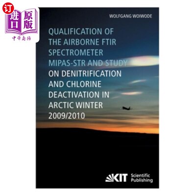 海外直订Qualification of the airborne FTIR spectrometer MIPAS-STR and study on denitrifi 2009/10年度北