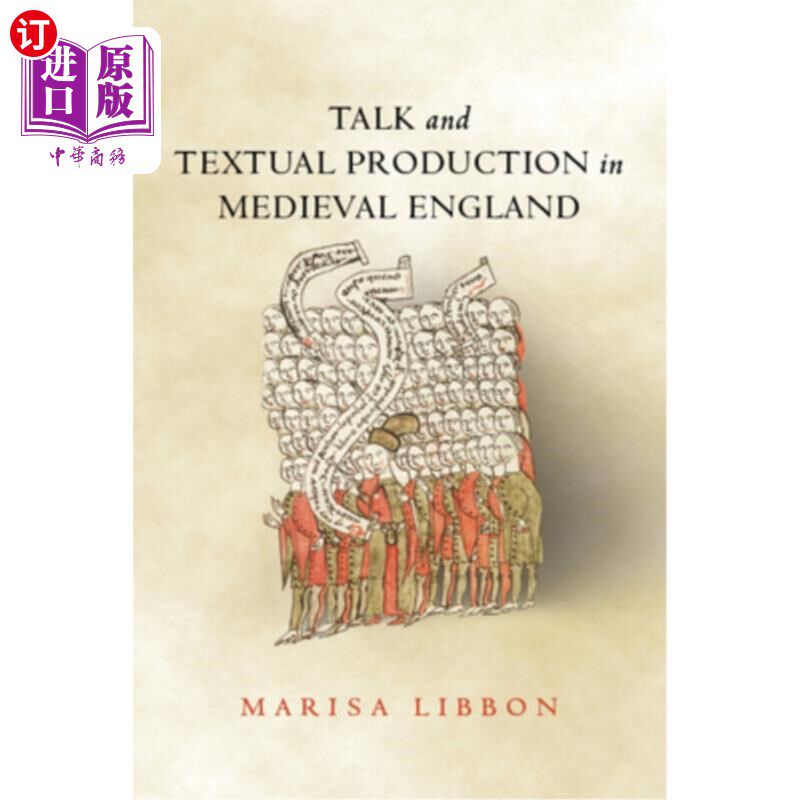 海外直订Talk and Textual Production in Medieval England 中世纪英国的谈话与文本产生