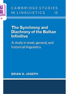 海外直订The Synchrony and Diachrony of the Balkan Infinitive: A Study in Areal, General  巴尔干不定式的共时性和历时
