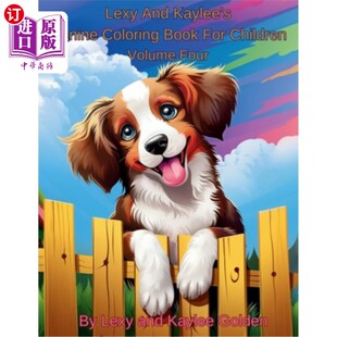 海外直订Lexy And Kaylee's Canine Coloring Book For Children Volume Four 莱西和凯莉的狗儿童涂色书第四卷