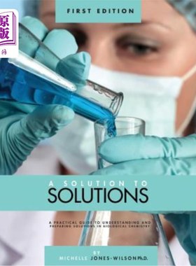 海外直订A Solution to Solutions: A Practical Guide to Understanding and Preparing Soluti 溶液解决方案：理解和制备生