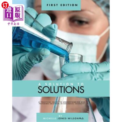海外直订A Solution to Solutions: A Practical Guide to Understanding and Preparing Soluti 溶液解决方案：理解和制备生