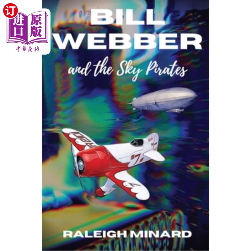 海外直订Bill Webber: And the Sky Pirates 比尔·韦伯:还有天空海盗