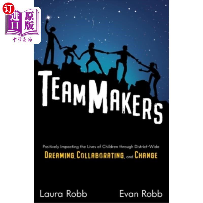 海外直订TeamMakers: Positively Impacting the Lives of Children through District-Wide Dre 团队合作者：通过全区范围的