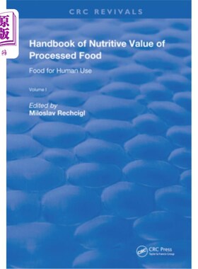海外直订Handbook of Nutritive Value of Processed Food: Volume 1: Food for Human Use 加工食品营养价值手册:第一卷:人