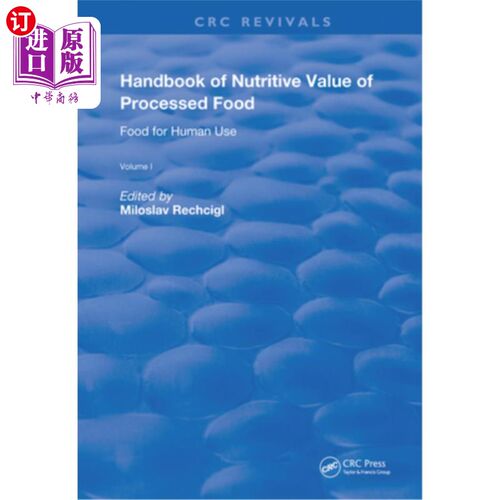 海外直订Handbook of Nutritive Value of Processed Food: Volume 1: Food for Human Use 加工食品营养价值手册:第一卷:人