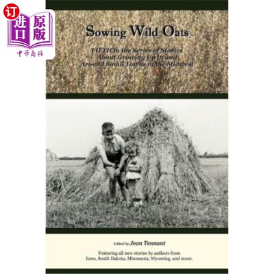 海外直订Sowing Wild Oats: Fifth in the Series of Stories About Growing Up In And Around  播种野生燕麦：关于在中西部