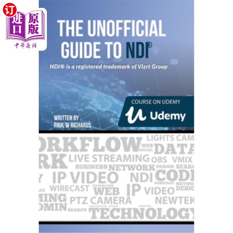 海外直订The Unofficial Guide to NDI: IP Video for OBS, vMix, Wirecast and so much more NDI非官方指南:IP视