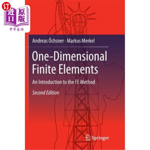 海外直订One-Dimensional Finite Elements: An Introduction to the Fe Method 一维有限元:Fe法简介