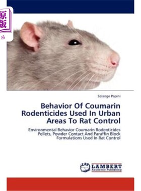 海外直订Behavior of Coumarin Rodenticides Used in Urban Areas to Rat Control 城市地区香豆素类灭鼠剂防鼠行为研究