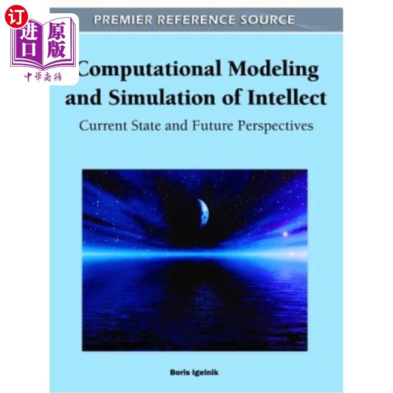 海外直订Computational Modeling and Simulation of Intellect: Current State and Future Per 智能计算建模与仿真：现状与