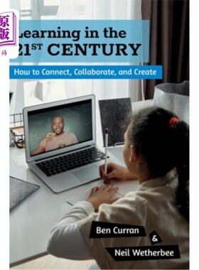 海外直订Learning in the 21st Century: How to Connect, Collaborate, and Create 21世纪的学习：如何联系、合作和创造