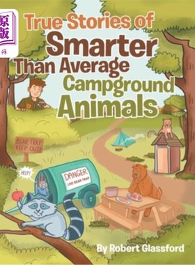 海外直订True Stories of Smarter Than Average Campground Animals 比一般营地动物聪明的真实故事