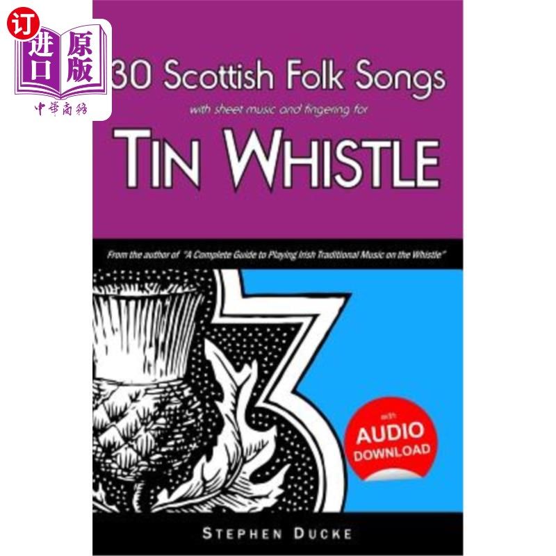 海外直订30 Scottish Folk Songs with Sheet Music and Fingering for Tin Whistle 30首苏格兰民歌,谱曲,指点铁皮哨子