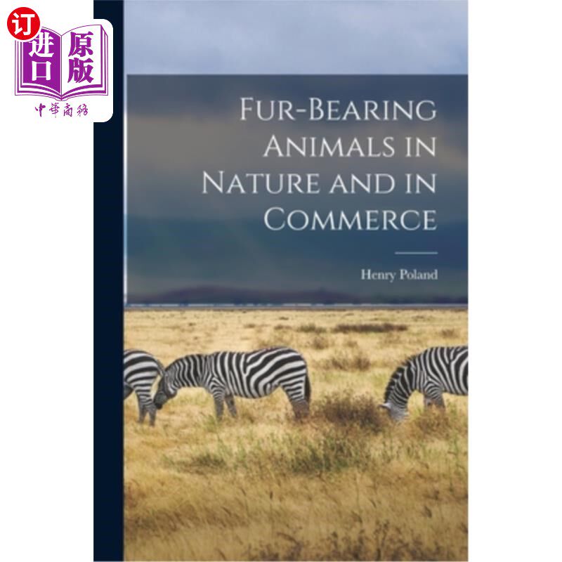 海外直订Fur-Bearing Animals in Nature and in Commerce 自然界和商业中的毛皮动物