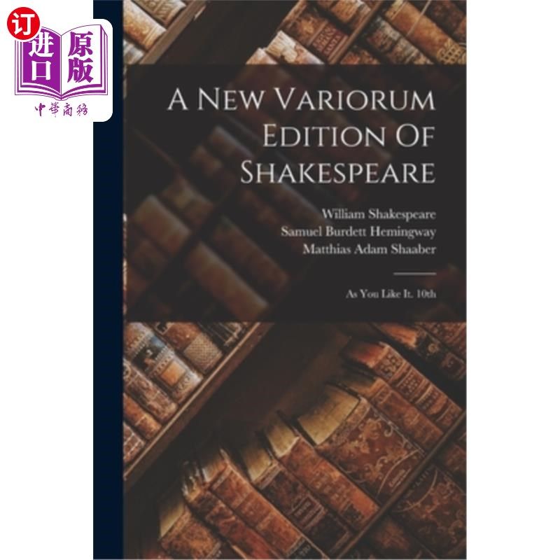 海外直订A New Variorum Edition Of Shakespeare: As You Like It. 10th; Edition 1890 新版莎士比亚:皆大欢喜。第十期;189